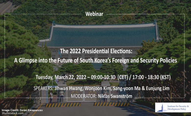 Eventposter The 2022 Presidential Elections: A glimpse into the Future of South Korea’s Foreign and Security Policies