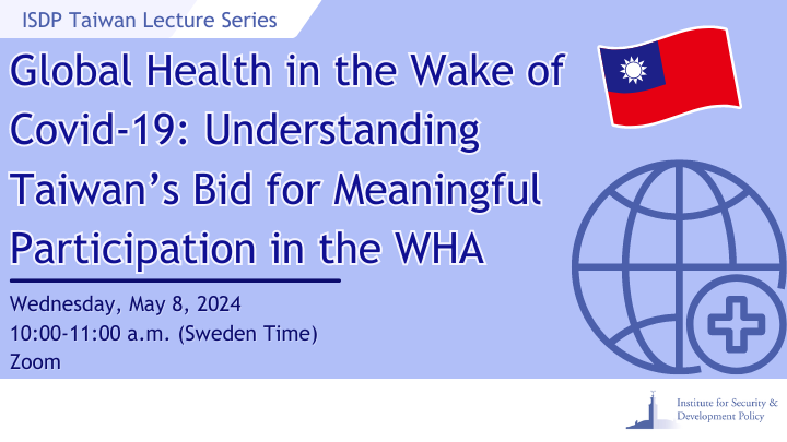 Global Health in the Wake of Covid-19: Understanding Taiwan’s Bid for Meaningful Participation in the WHA