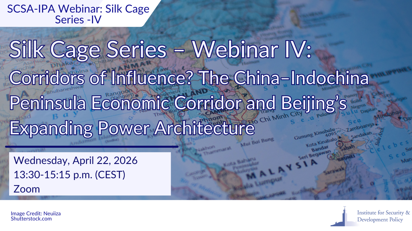Next webinar in the Silk Cages Series: Corridors of Influence? The China–Indochina Peninsula Economic Corridor and Beijing’s Expanding Power Architecture